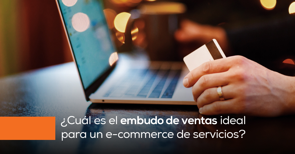 ¿Cuál es el embudo de ventas ideal para un e-commerce de servicios?