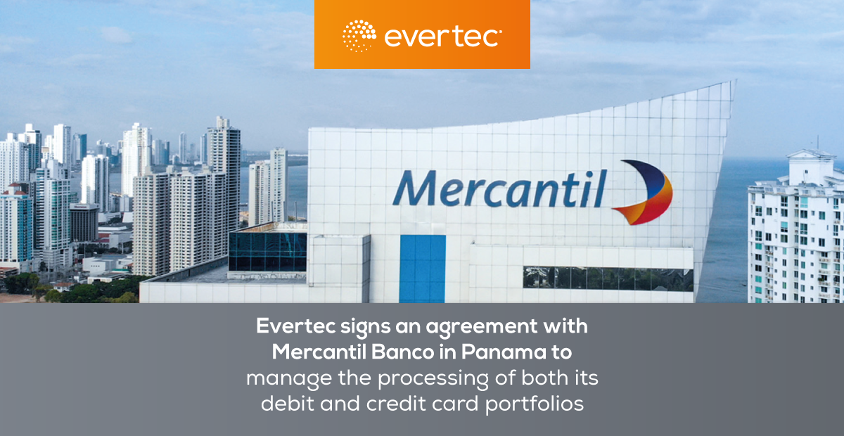 Evertec signs an agreement with Mercantil Banco in Panama to manage the processing of both its debit and credit card portfolios