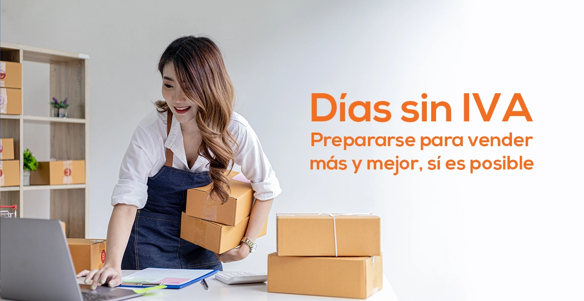 Días sin IVA: prepararse para vender más y mejor, sí es posible